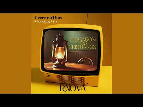 R Nova, Lizzy Parra - Crees En Dios | Llegaron Los Cristianos