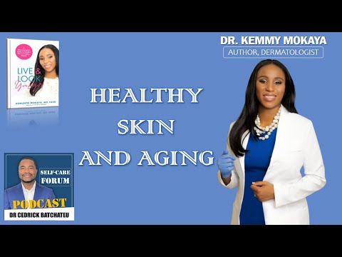 Healthy Skin and Aging - Dr Kemmy Mokaya
