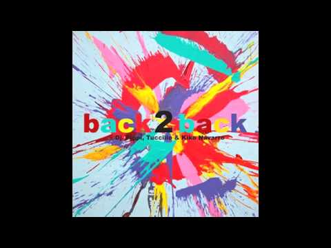 Pippi, Tuccillo & Kiko Navarro - Back 2 Back (KOKI's Back Dub)