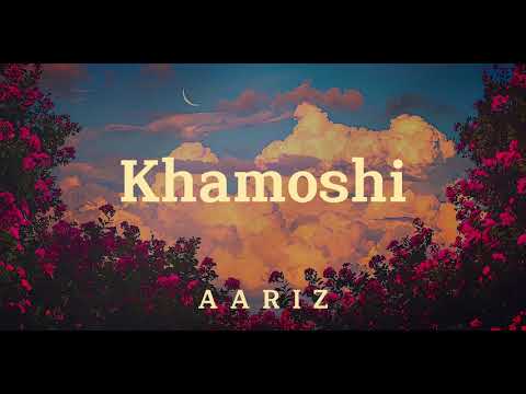 Khamoshi | AARIZ (Lyrical Video)