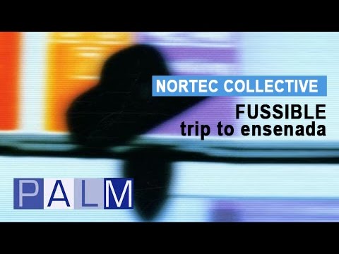 Nortec Collective: Fussible - Trip To Ensenada
