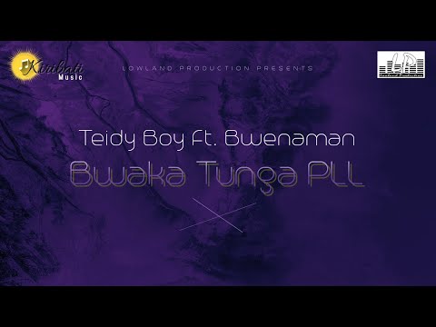 Bwaka Tunga PLL - Teidy Boy Ft. Bwenaman