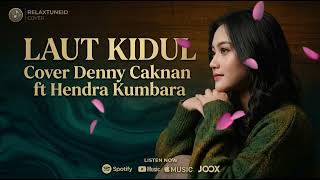 Download lagu LAUT KIDUL - DENNY CAKNAN FT HENDRA KUMBARA | COVER | RelaxTuneID mp3 Download lagu LAUT KIDUL - DENNY CAKNAN FT HENDRA KUMBARA | COVER | RelaxTuneID mp3