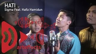 Hati - Sigma feat. Hafiz Hamidun & AG Coco
