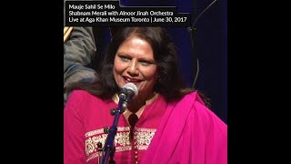 Shabnam Merali | Mauje Sahil Se Milo | Live in Toronto June 30, 2017