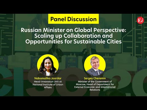 Fireside Chat with the Russian Minister on  Global Perspective: Scaling up collaboration and opportunities for sustainable cities