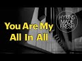 You Are My All In All KARAOKE Piano Medium Key