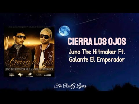Juno The Hitmaker Ft. Galante El Emperador - Cierra Los Ojos [Letra]