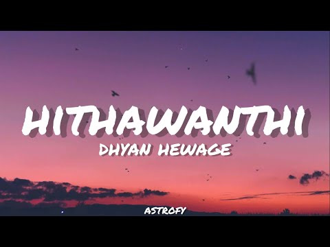 Dhyan Hewage - Hithawanthi (හිතවන්තී) Lyrics