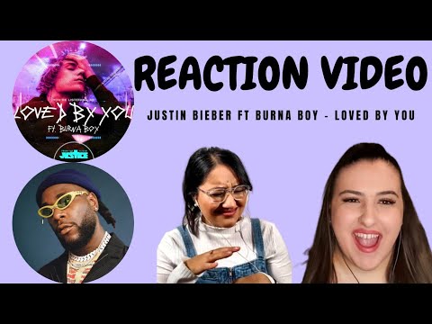 Just Vibes Reaction / Justin Bieber ft Burna Boy - Loved By You
