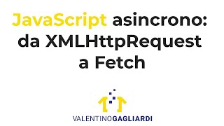 L&#39;evoluzione di JavaScript asincrono: da XMLHttpRequest a Fetch