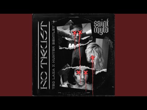 No Trust (feat. Teo Laza & Hunter Bentley)