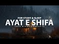 Ayat e shifa | late nigh thoughts | for study & sleep | quranic beats