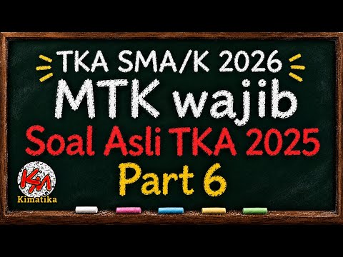 Pembahasan Soal Asli TKA 2025 | Matematika Wajib | Part 6