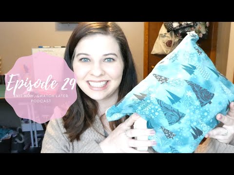 Knit Now, Swatch Later - A Knitting Podcast: Episode 29