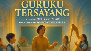 Download lagu GURUKU TERSAYANG - Melly Goeslaw | Orchestra Megah & Menyentuh Hati | Symphony Nusantara mp3