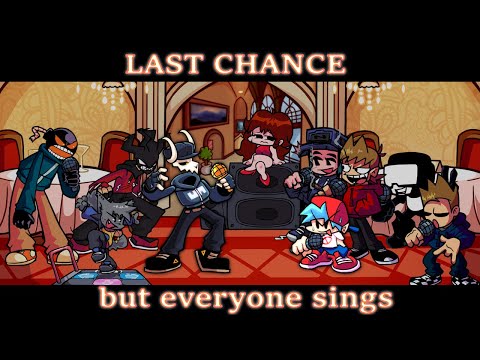 FNF Last Chance but everyone sings it | VS TABI |