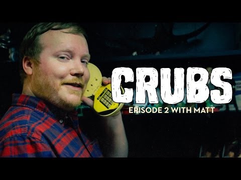 CRUBS: Episode 2 with Matt