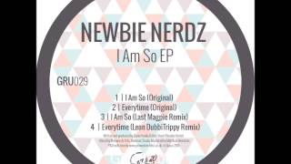 Newbie Nerdz - I am So (original)
