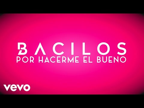 Bacilos - Por Hacerme el Bueno (Lyric Video)