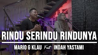 Download lagu RINDU SERINDU RINDUNYA - SPOON (LIVE COVER INDAH YASTAMI FEAT MARIO G KLAU) mp3
