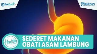 Kerap Sendawa akibat Asam Lambung Naik, Inilah Sederet Makanan yang Dapat Obati Penyakit GERD