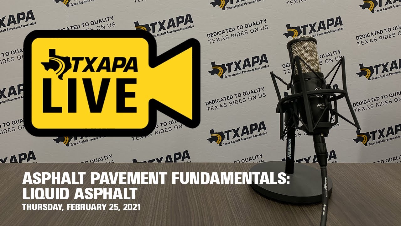 TXAPA Live: Asphalt Pavement Fundamentals | Liquid Asphalt