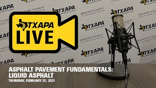 TXAPA Live: Asphalt Pavement Fundamentals | Liquid Asphalt