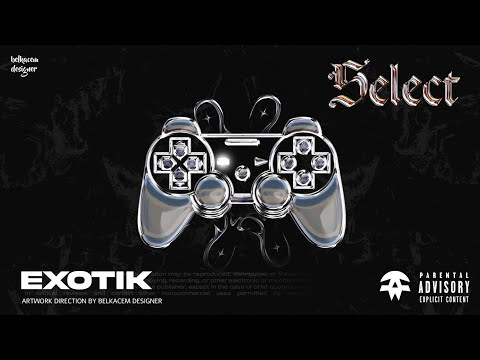 Exotik - Select (Lyric video) Prod by. @llouis1716
