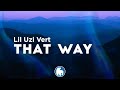 Lil Uzi Vert That Way Clean Lyrics v