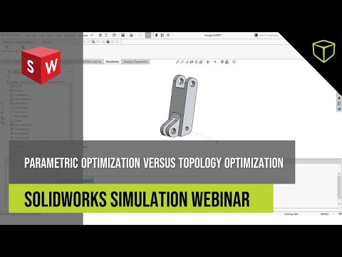 SOLIDWORKS Simulation Webinar - Parametric Optimization versus Topology Optimization