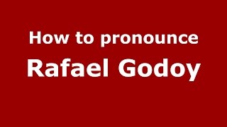 How to pronounce Rafael Godoy