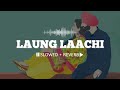 Laung Laachi Slowed Reverb Mannat Noor Ammy Virk