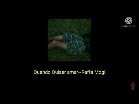 Raffa Mogi~Quando quiser amar💐(letra🍄🐛)