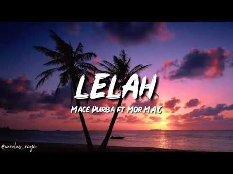 Lelah - Macepurba ft Mor M.A.C [Lyric Video]