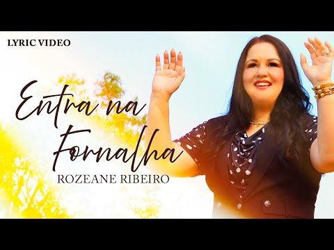 Entra Na Fornalha - Rozeane Ribeiro