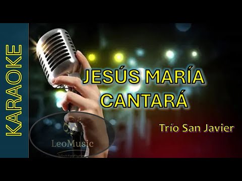 Trío San Javier - Jesús María cantará (karaoke🎤)