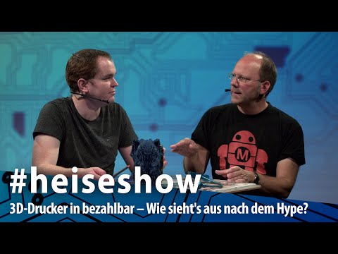3D-Drucker – Wie sieht's aus nach dem Hype? | #heiseshow