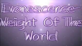 Evanescence- Weight Of The World lyrics