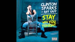 Clinton Sparks Stay With You Tonight *N*E*W*2*0*1*4*