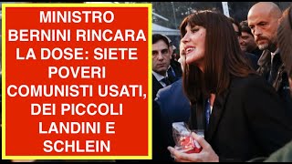 MINISTRO BERNINI RINCARA LA DOSE: SIETE POVERI COMUNISTI USATI, DEI PICCOLI LANDINI E SCHLEIN