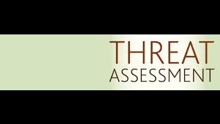 Disaster Preparedness: Threat Assessments
