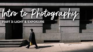 Derek Fahsbender's Intro to Photography | Part 3: Light & Exposure