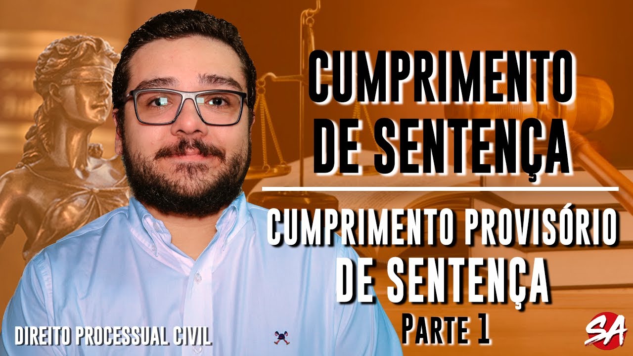 CUMPRIMENTO PROVISÓRIO DE SENTENÇA - Parte 1 | CUMPRIMENTO DE SENTENÇA - AULA 13