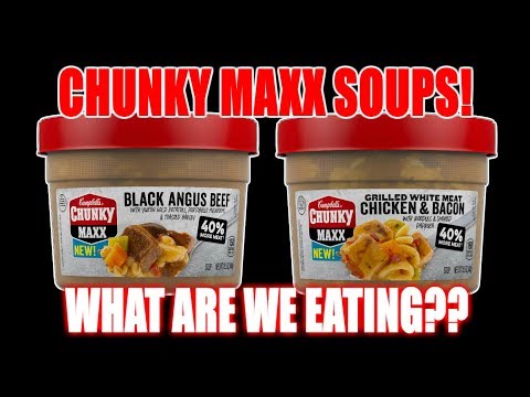 Campbell's Chunky MAXX Soups | WHAT ARE WE EATING?? |...