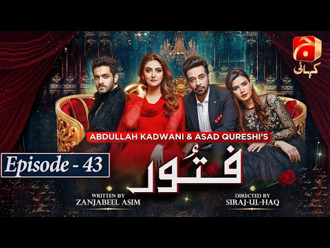 Fitoor Episode 43 || Wahaj Ali - Hiba Bukhari - Faysal Quraishi || 