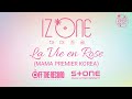 아이즈원 IZ*ONE - 라비앙로즈 (La Vie en Rose) (MAMA PREMIER KOREA) Lyrics (Romanization / HAN / ENG) 아이즈원 IZ*ONE - 라비앙로즈 (La Vie en Rose) (MAMA PREMIER KOREA) Lyrics (Romanization / HAN / ENG)