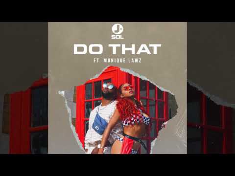 J-Sol - Do That ft. Monique Lawz (Audio)