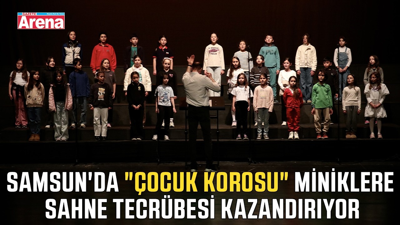 Samsun'da "Çocuk Korosu" miniklere tecrübe kazandırıyor