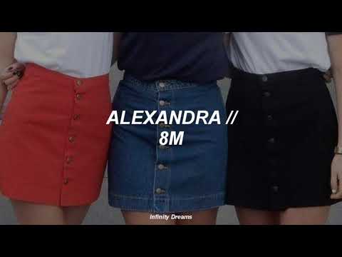 Alexandra ; 8M - Letra